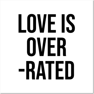 Love is Over Rated funny quotes sayings Posters and Art